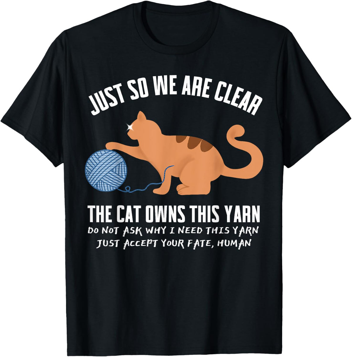 Funny Orange Cat Just So We Are Clear The Cat Owns This Yarn Men Women Kids Yarn Supply | High Search Volume | High C...