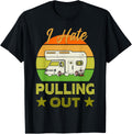 I Hate Pulling Out Funny Boating Quote Camping Lover Apparel Viral TikTok Find Everyday Wear