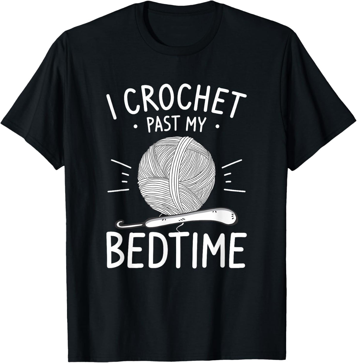 I Crochet Past My Bedtime Yarn Knitting Yarn Supply | Premium Quality | Customer Favorite