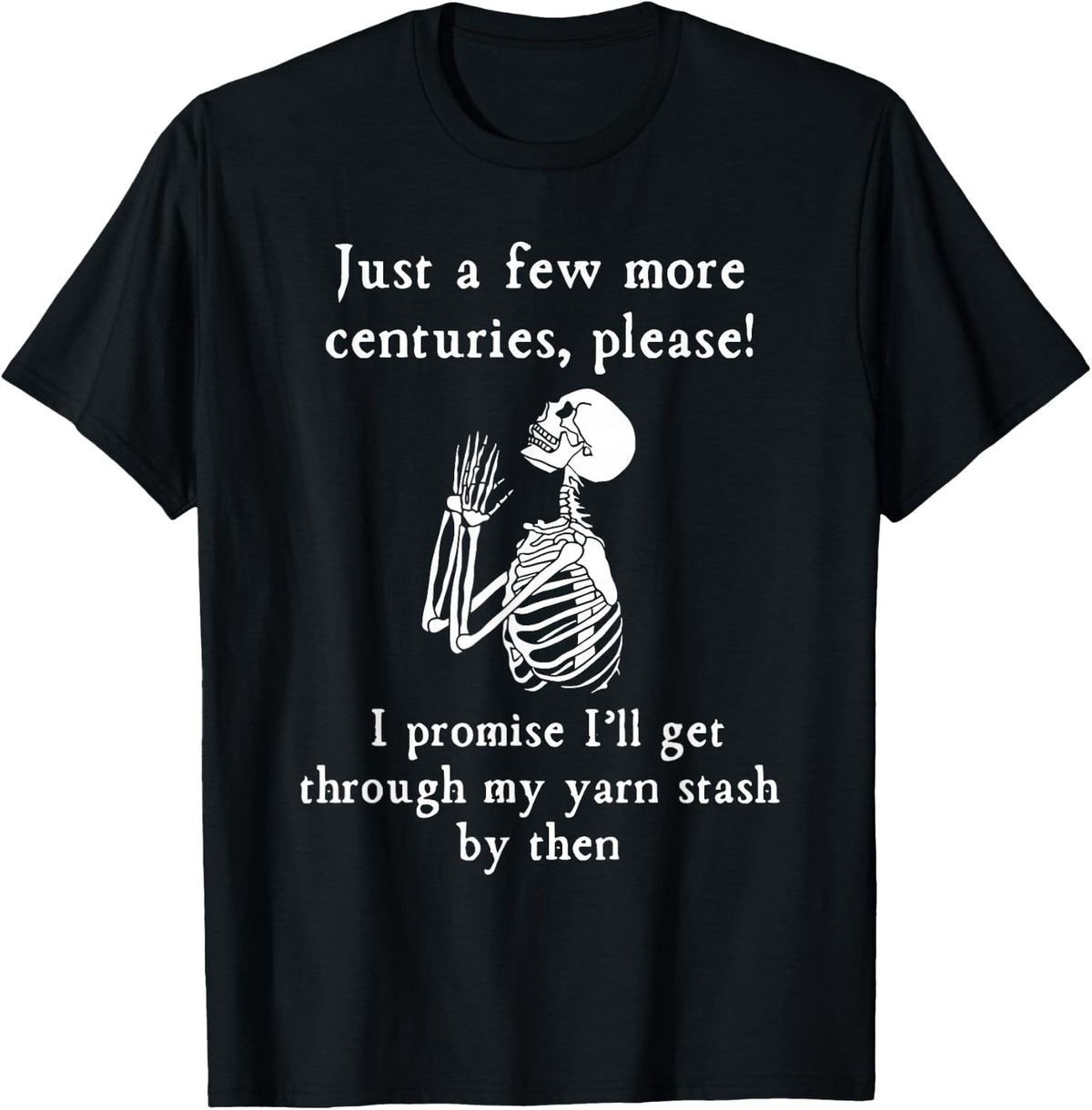 Just A Few More Centuries Please I'll Get Through My Yarn Yarn Supply | Viral US Pick | Perfect for Crafters