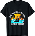 What Happens On The Boat Stays On The Boat Sailing Apparel High Search Demand Everyday Wear