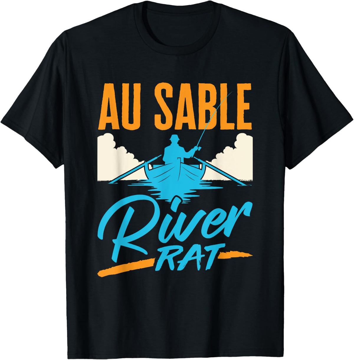 Au Sable River Rat Rafting Canoeing Fishing Boating Apparel Streetwear Style Fan Favorite