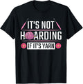 Funny Knitting Quote Crochet Yarn Hoarding Yarn Supply | Premium Quality | Perfect for Crafters