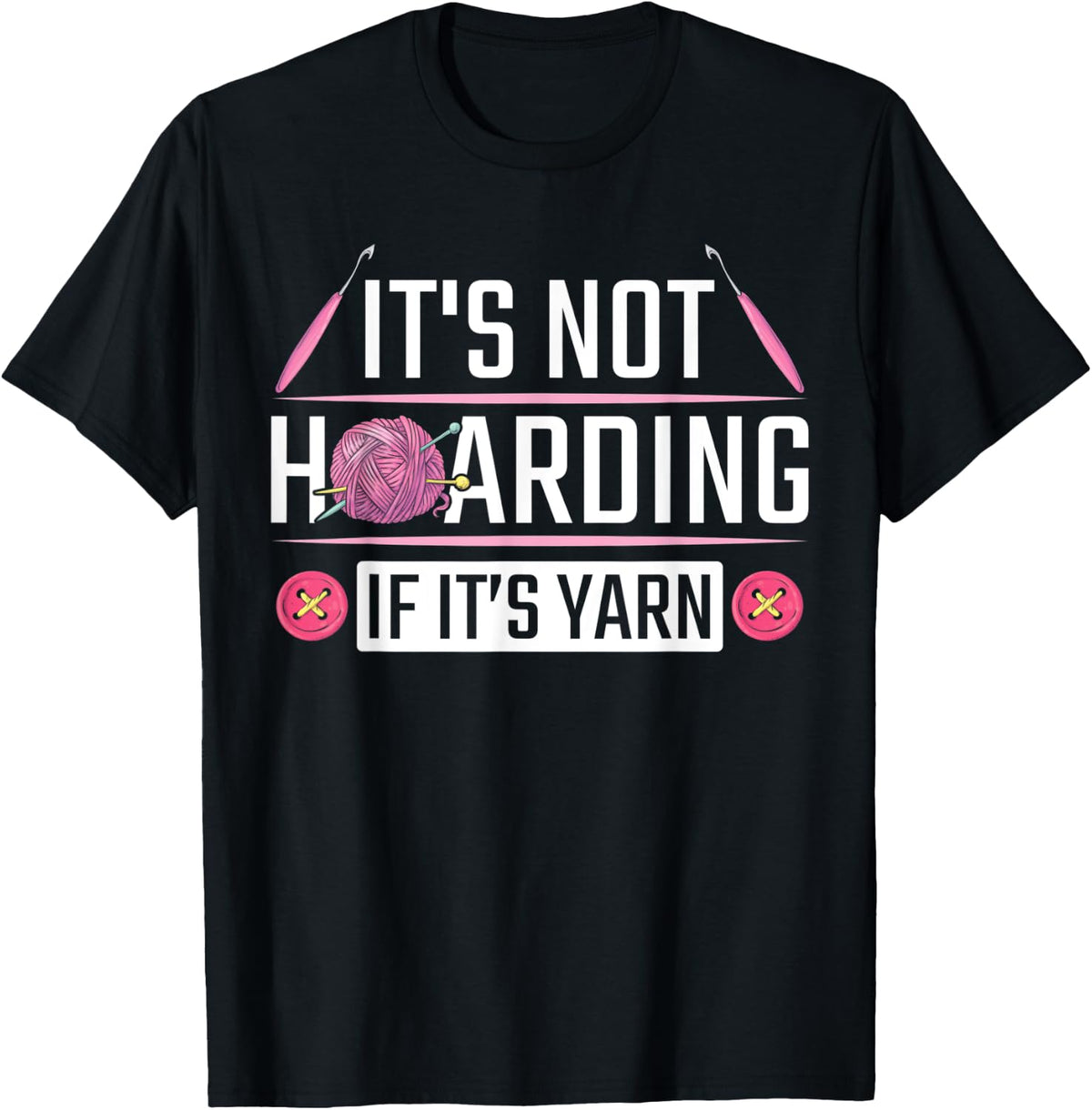 Funny Knitting Quote Crochet Yarn Hoarding Yarn Supply | Premium Quality | Perfect for Crafters