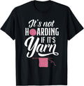 It's Not Hording If It's Yarn Funny Knitting Yarn Supply | Trending 2025 | Perfect for Crafters