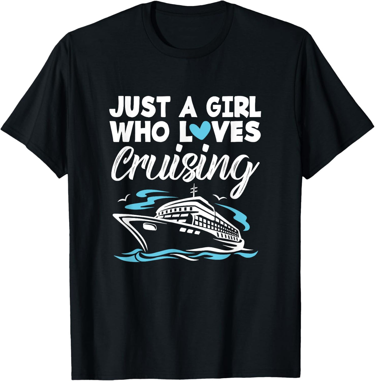 Just A Girl Who Loves Cruising Cruise Vacation Cruise Boat Apparel Trending US Fan Favorite