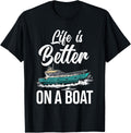 Life Is Better On A Boat Funny Boating Boat Captain Apparel Comfort Fit Gift Ready