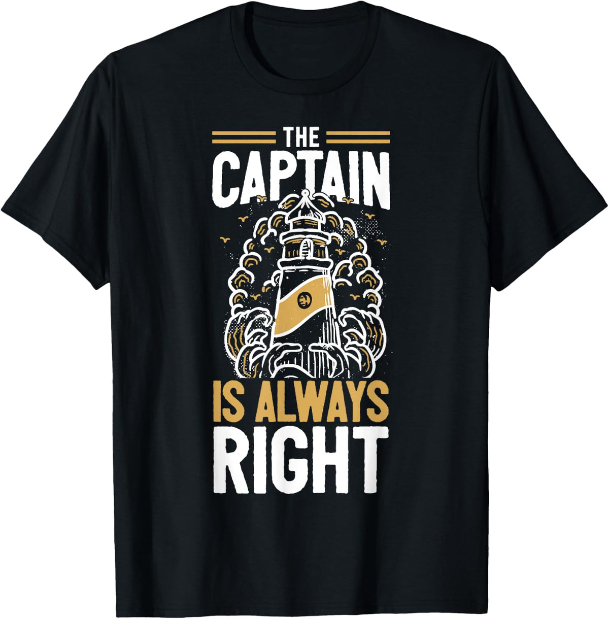 Sailer The Captain Is Always Right Boating Apparel Trending US Everyday Wear