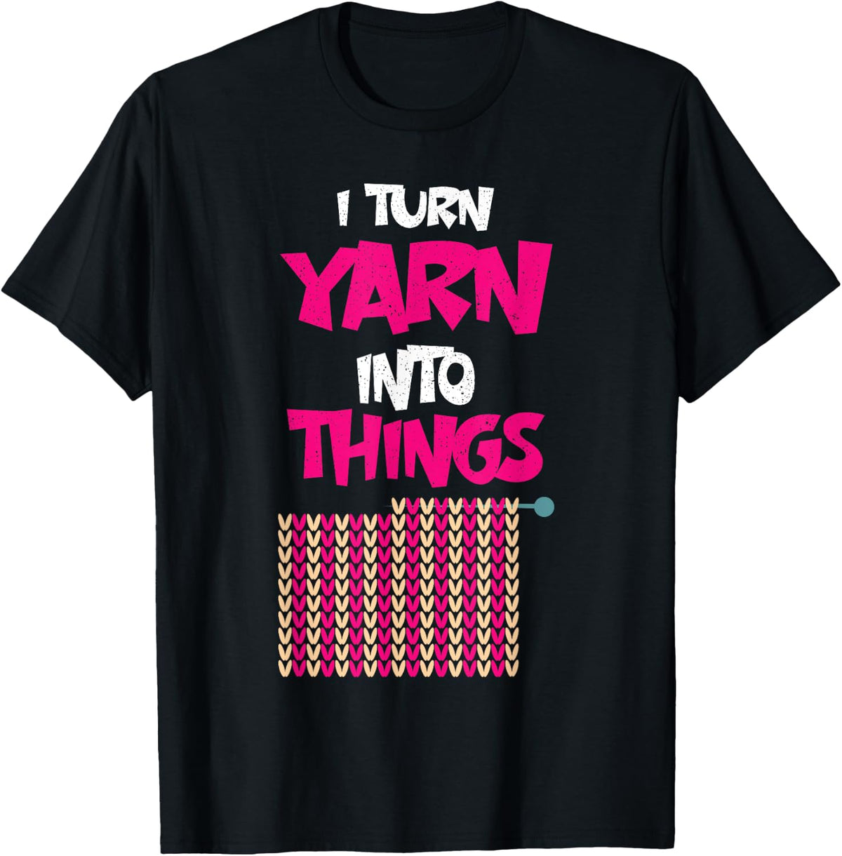 I Turn Yarn Into Things Sarcastic Knitting Lover crocheting Yarn Supply | Trending 2025 | Best Seller Choice