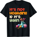 Yarn Collection IT'S NOT HOARDING IF IT'S YARN Collector Yarn Supply | Premium Quality | Customer Favorite