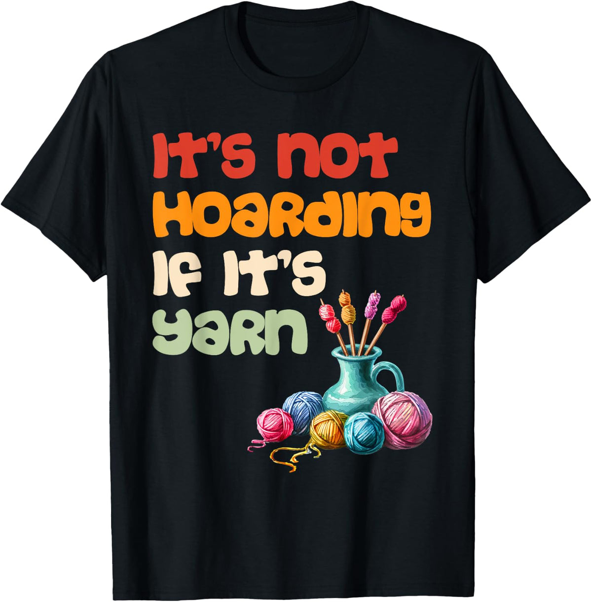Yarn Collection IT'S NOT HOARDING IF IT'S YARN Collector Yarn Supply | Premium Quality | Customer Favorite