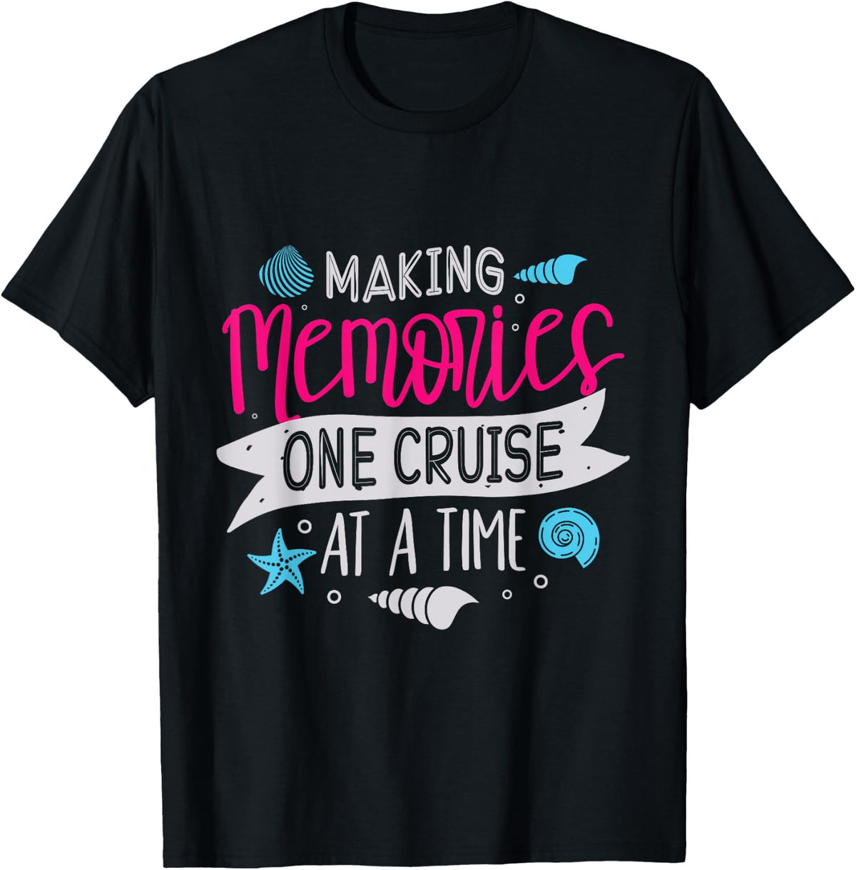 Making Memories Once Cruise At A Time Cruising Boating Apparel Streetwear Style Gift Ready