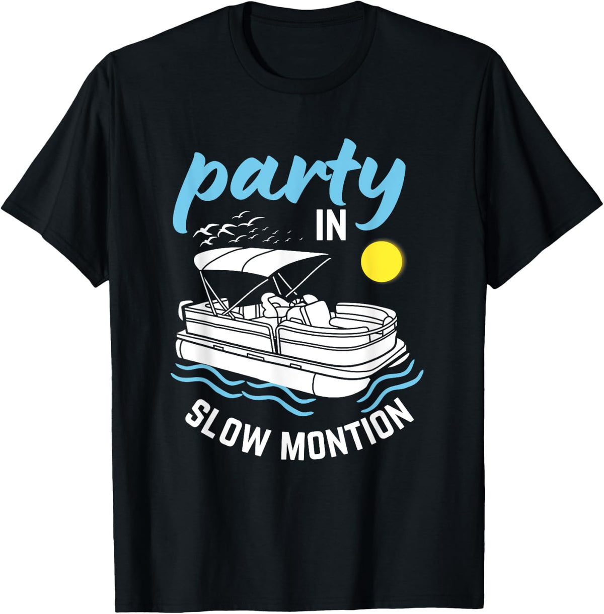 Vintage Party In Slow Motion Funny Pontoon Captain Boating Apparel Comfort Fit Fan Favorite