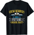 Crew Members Aka Future Shark Bait Boat Captain Boating Apparel Streetwear Style Fan Favorite