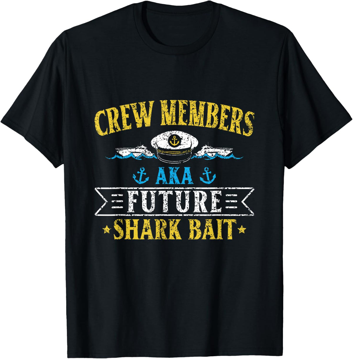 Crew Members Aka Future Shark Bait Boat Captain Boating Apparel Streetwear Style Fan Favorite