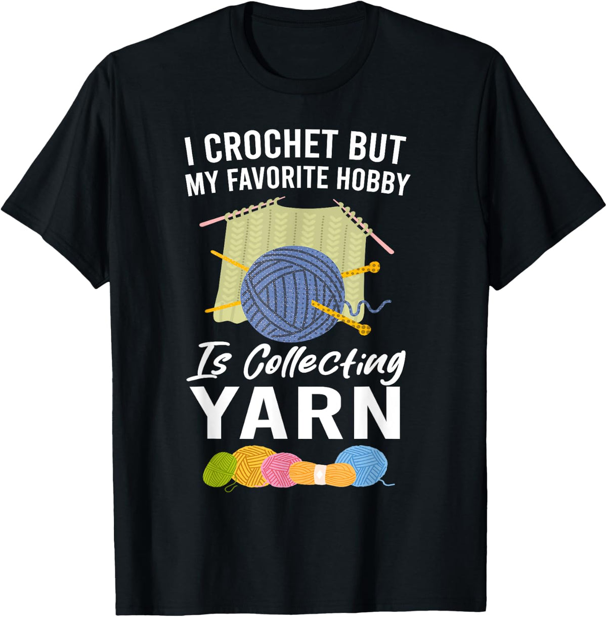 I Crochet But My Favorite Hobby Collecting Yarn Funny Yarn Supply | Top Rated | Perfect for Crafters