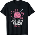Just Let Me Finish This Row Crocheting Knitting Yarn Supply | Premium Quality | High CTR Title