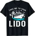 Family Cruising Ship Boat Trip Summer Drink Bar Take Me To Your Lido Funny Cruise Vacation Drinking Friend Unisex Adults