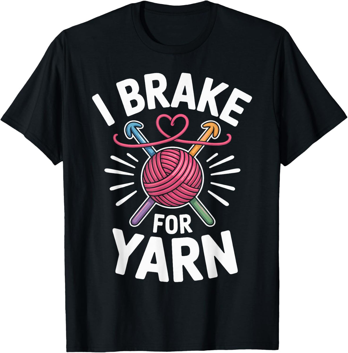 I Brake For Yarn Crocheter Funny Crocheting Crochet Yarn Supply | Trending 2025 | High CTR Title