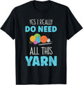 Yea I Really Do Need All This Yarn Yarn Supply | Trending 2025 | Perfect for Crafters