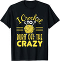 Funny Crochet To Burn Off The Crazy Crocheter Yarn Yarn Supply | Viral US Pick | Best Seller Choice