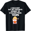 I Crochet But My Favorite Hobby Is Collecting Yarn Crocheter Yarn Supply | Viral US Pick | Customer Favorite