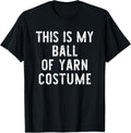 This is My Ball of Yarn Costume Halloween Simple Kids Adult Yarn Supply | Premium Quality | High CTR Title