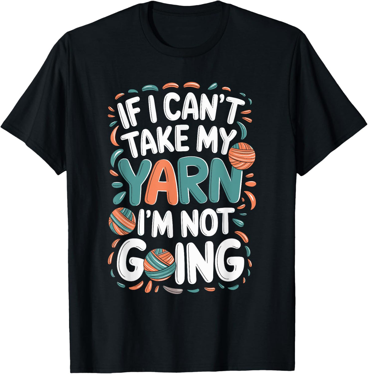 If I Can't Take My Yarn I'm Not Going Yarn Lover Yarn Supply | Top Rated | High CTR Title