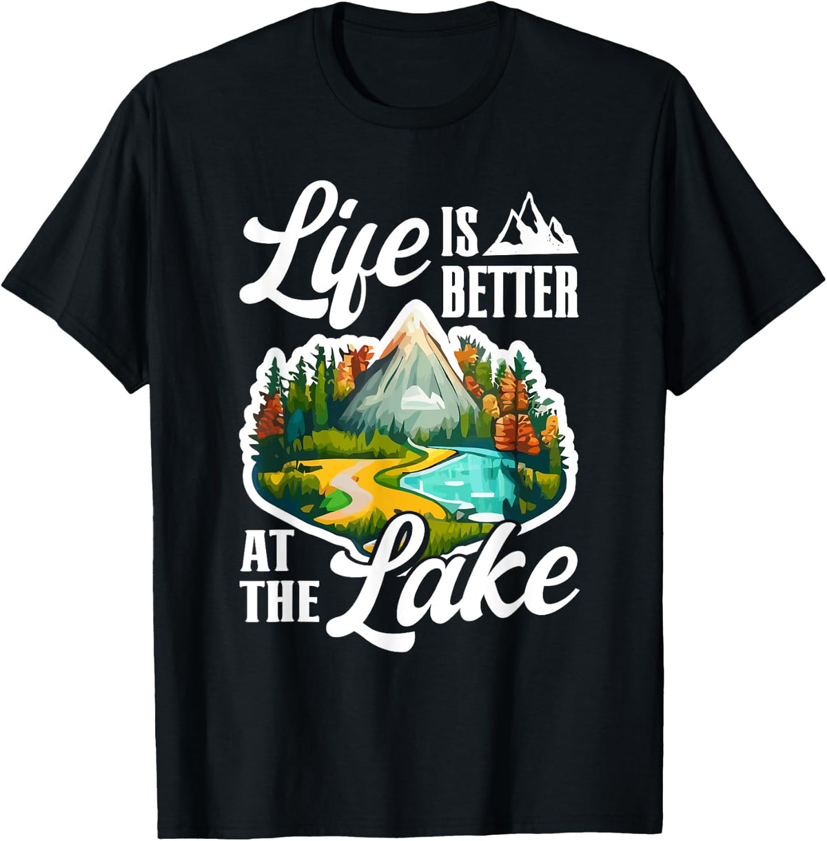 Life Is Better At The Lake Camping Fishing Boating Sailing Apparel High Search Demand Gift Ready