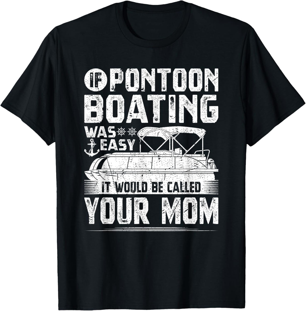 If Pontoon Boating Was Easy Pontooning Pontoon Boat Captain Apparel High Search Demand Hot Right Now