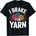 I Brake For Yarn Crocheter Funny Crocheting Yarn Supply | High Search Volume | Perfect for Crafters