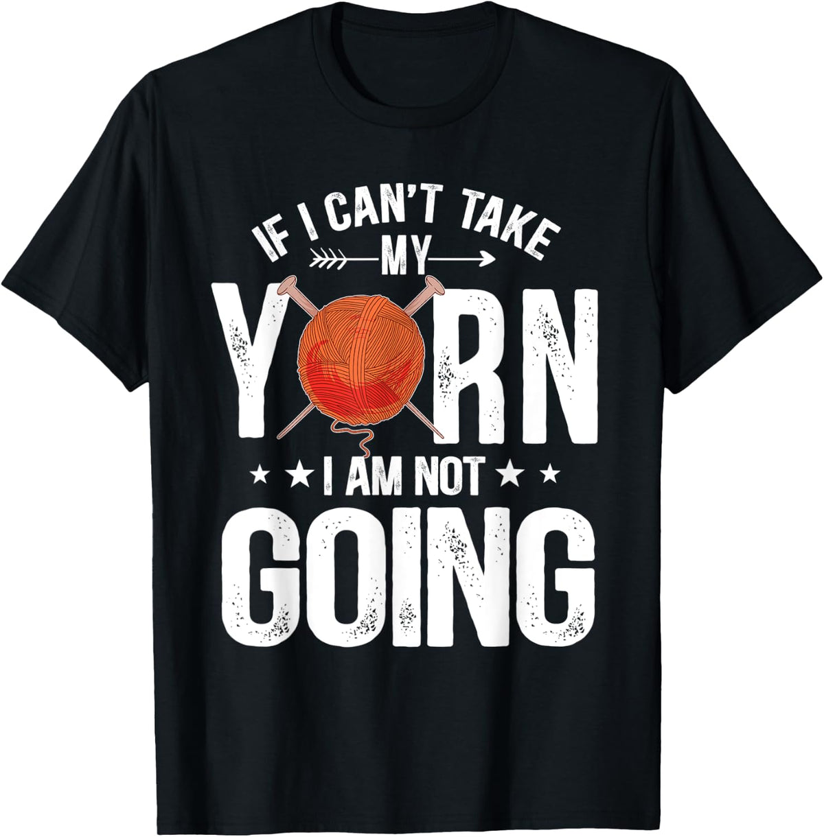 If I Can't Take My Yarn I Am Not Going Crochet Crocheter Yarn Supply | Viral US Pick | High CTR Title