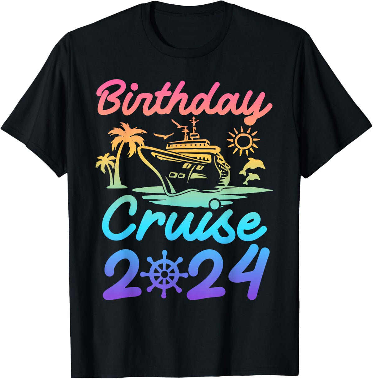 Birthday Cruise 2024 Birthday Trip Bday Squad Boat Cruising Apparel Trending US Everyday Wear
