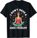 I Don't Have A Yarn Problem Crafting Yarn Crocheting Yarn Supply | Premium Quality | High CTR Title