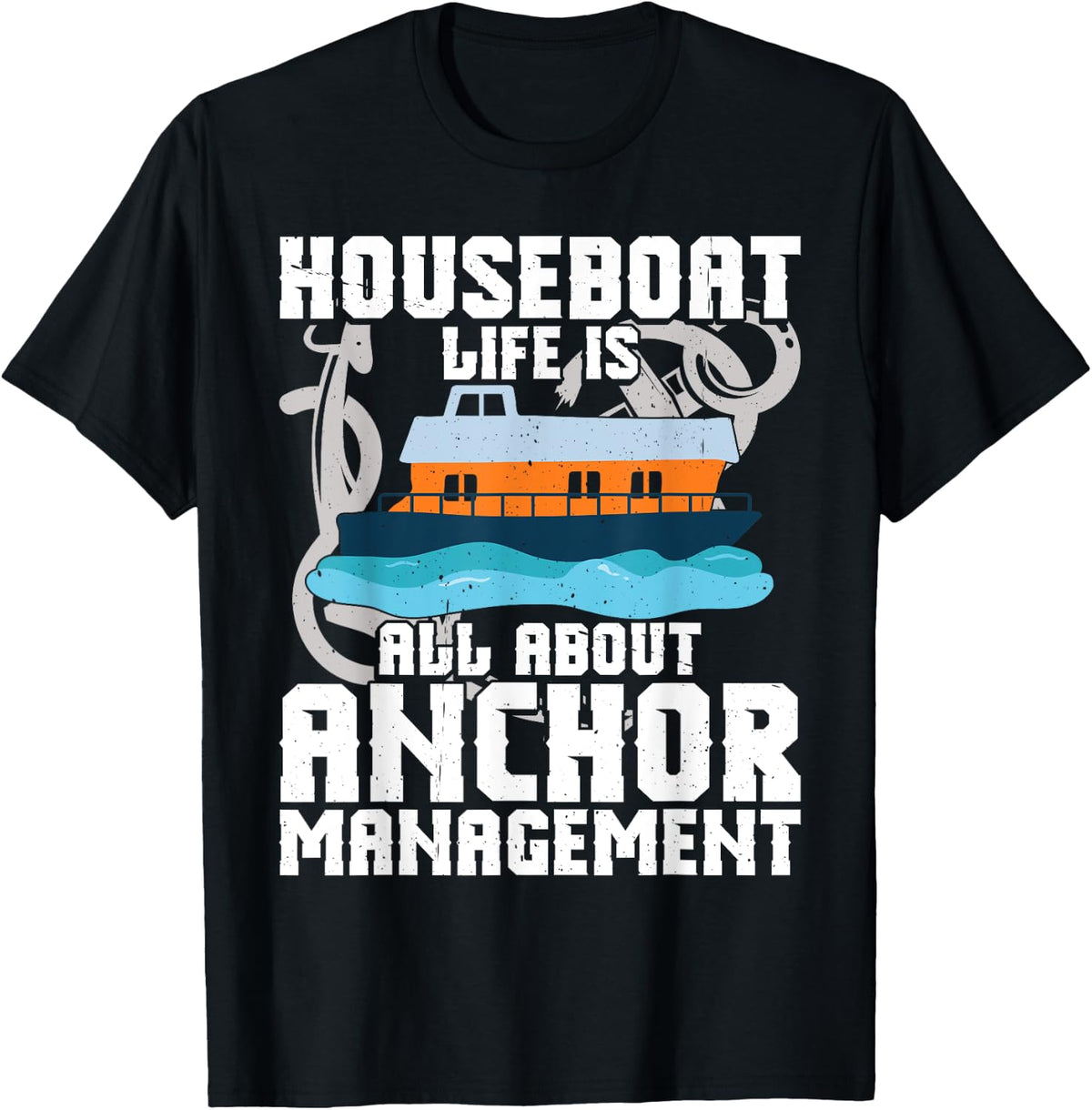 Anchor Management For Houseboat Captain Apparel Comfort Fit US Top Pick