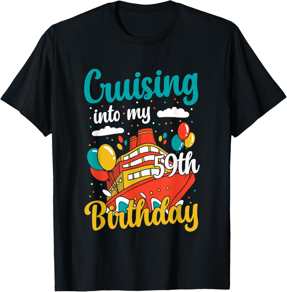 Cruising Into My 59th Birthday Cruise Vacation Boat Trip Apparel Premium Print Best Seller Look