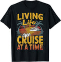 Cruise Lover Living Life One Cruise At A Time Cruise Apparel High Search Demand Fan Favorite