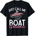 Just call me the Boat Grandma Boating Grandma Apparel Streetwear Style Fan Favorite