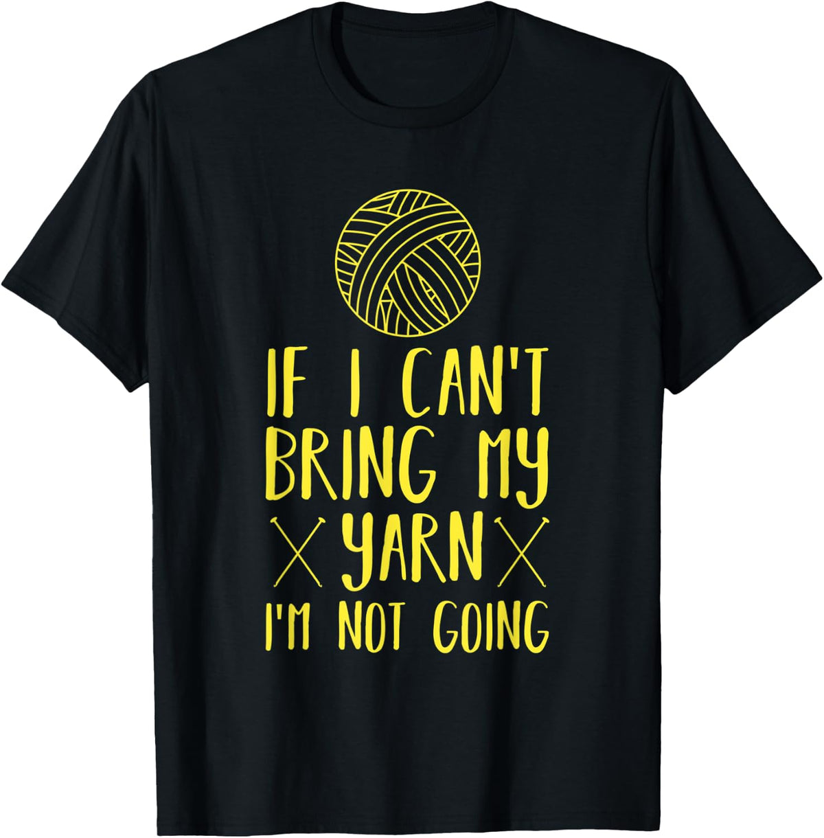 Funny If I Can't Bring My Yarn Knitting Yarn Supply | Viral US Pick | High CTR Title