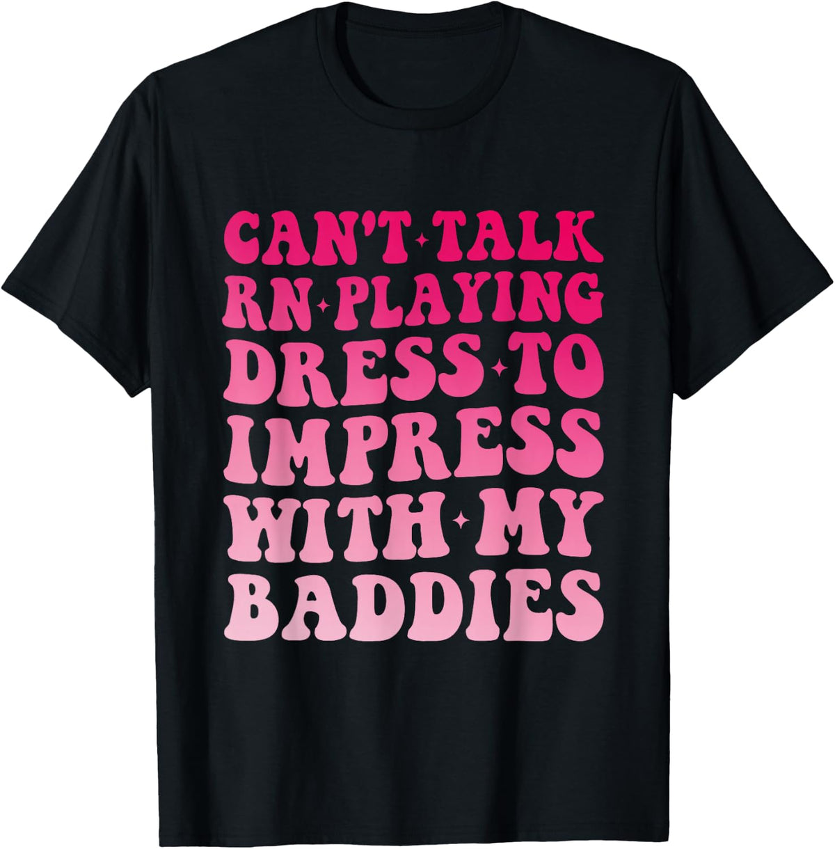 Can't Talk Rn Playing Dress to Impress with My Baddies Robux Apparel | Best Seller | Customer Favorite