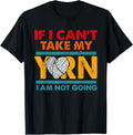 If I Can't Take My Yarn I Am Not Going Knitting Yarn Supply | Trending 2025 | Best Seller Choice