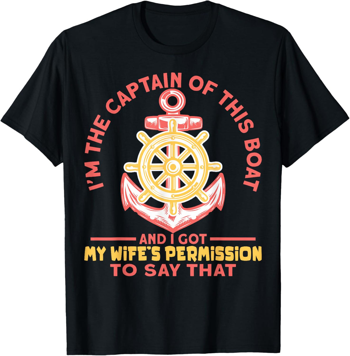 I m The Captain Of This Boat My Wife Permission Boating Apparel Viral TikTok Find US Top Pick