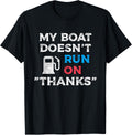 My Boat Doesn t Run On Thanks funny Boating for Boat Owners Apparel Viral TikTok Find Gift Ready