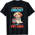 I Just Want To Crochet And Pet Dogs Crocheter Yarn Yarn Supply | Trending 2025 | High CTR Title