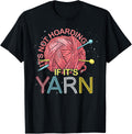 Yarn Hoarder Its Not Hoarding If Its Yarn Funny Hoarding Yarn Supply | Trending 2025 | Perfect for Crafters