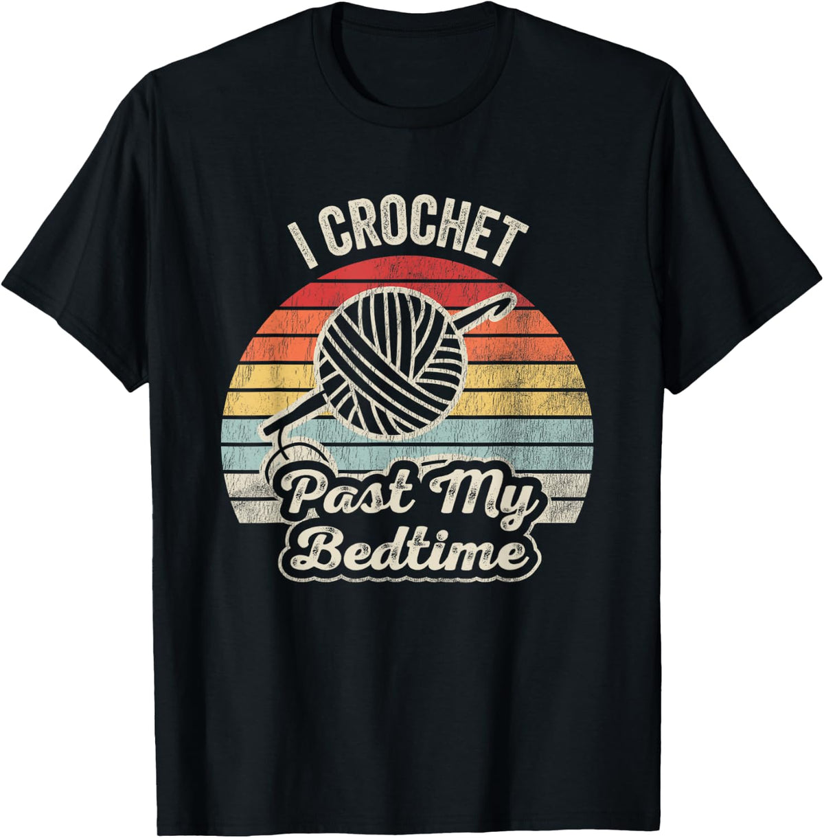 I Crochet Past My Bedtime Retro Yarn Yarn Supply | High Search Volume | Customer Favorite