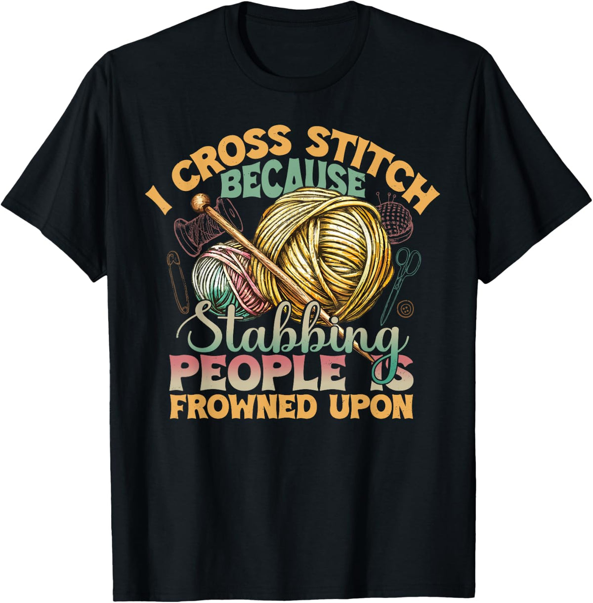 I Cross Stitch Because Stabbing People Is Frowned Upon Yarn Yarn Supply | High Search Volume | High CTR Title