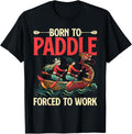 Born To Paddle For Dragon Boat Festival Apparel High Search Demand Best Seller Look