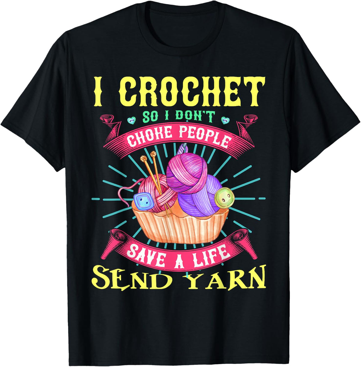 I crochet so I don't choke people save a life send yarn Yarn Supply | Viral US Pick | Perfect for Crafters