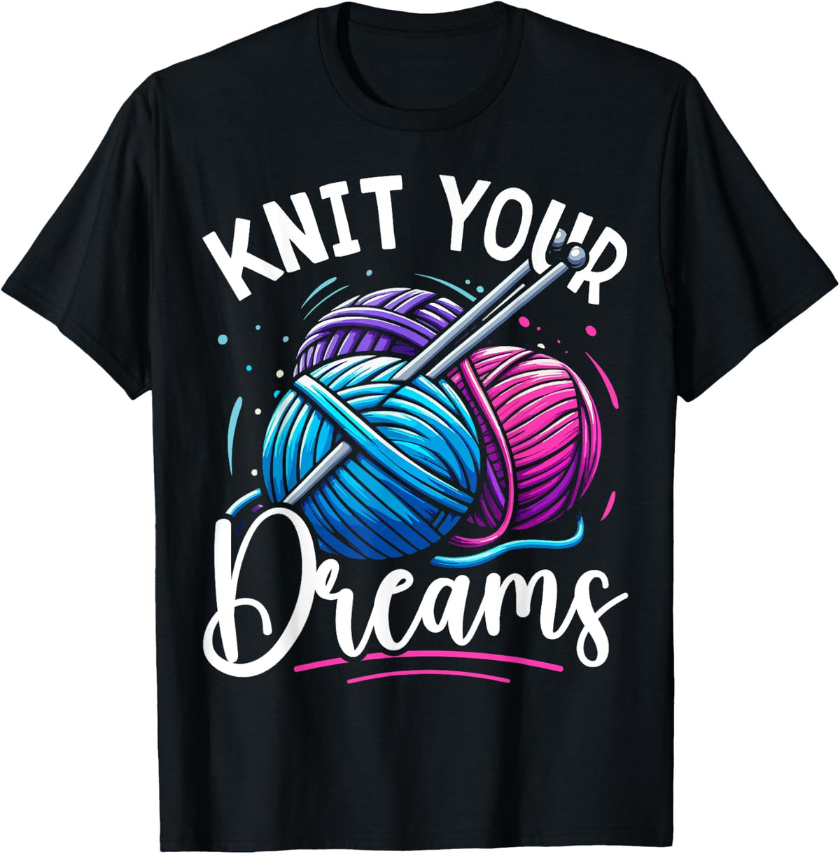 Knit Your Dreams Knitting Lover Yarn Enthusiast Crocheting Yarn Supply | Top Rated | Best Seller Choice
